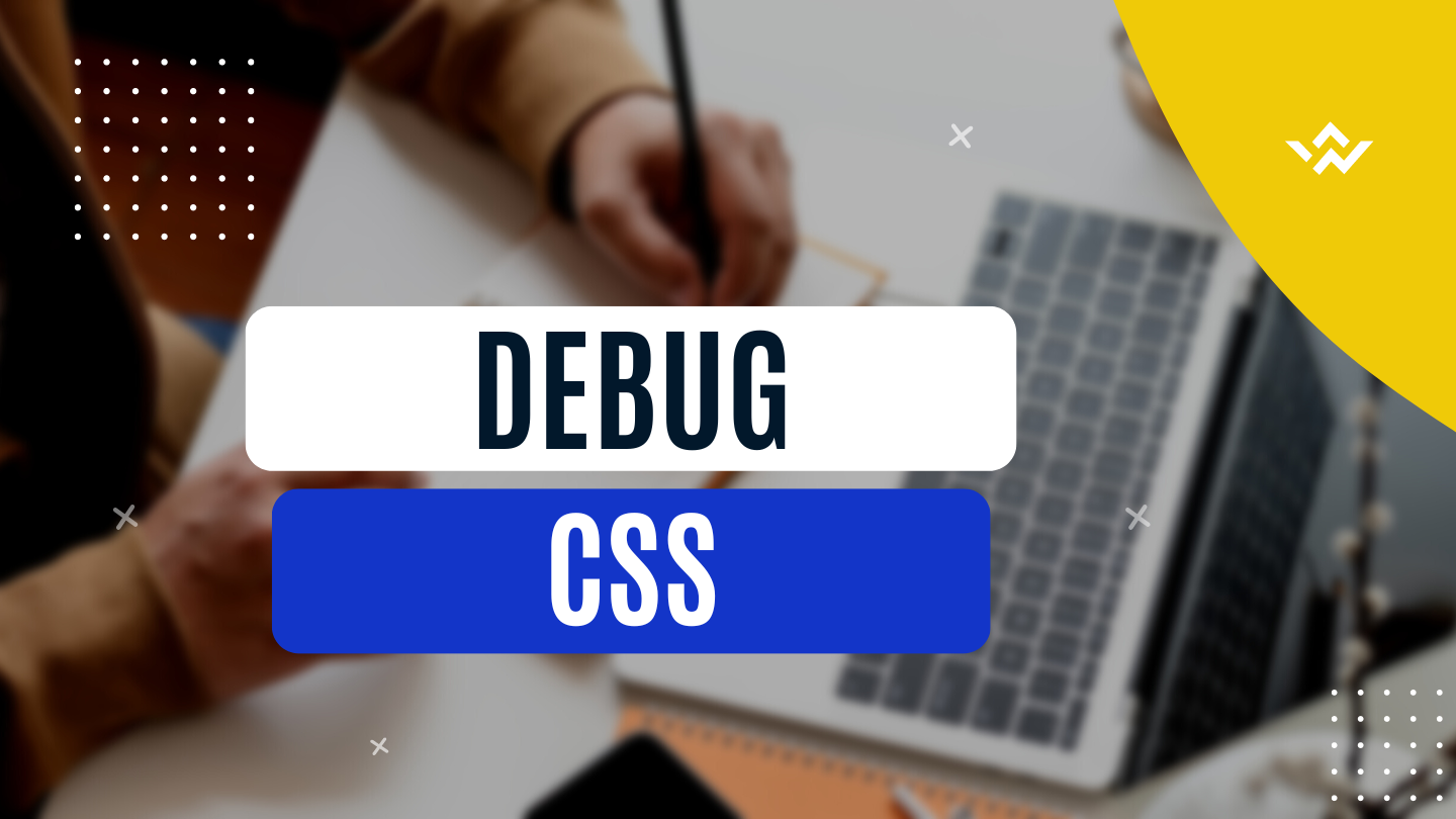 Debugging CSS