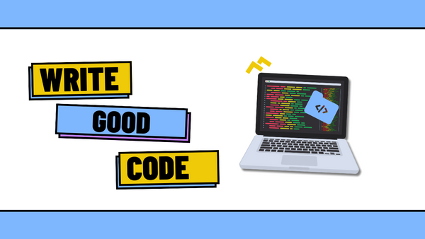 Why is it important to write good code?